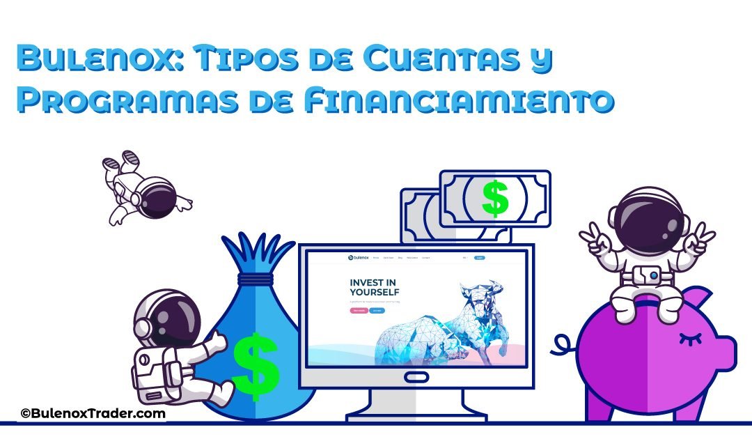 Bulenox: Tipos de Cuentas y Programas de Financiamiento