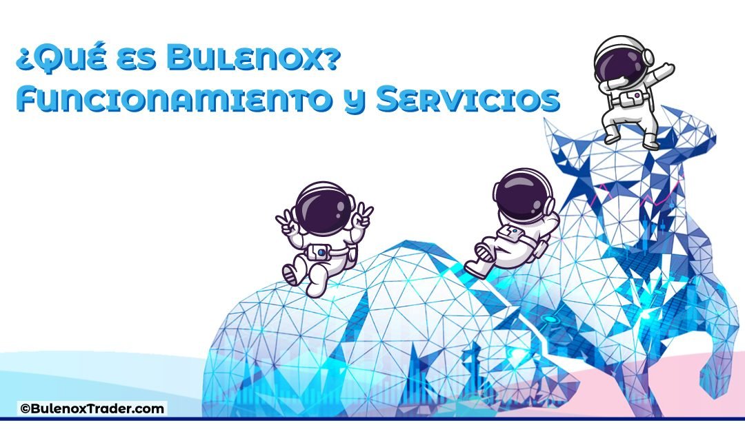 ¿Qué es Bulenox? Funcionamiento y Servicios