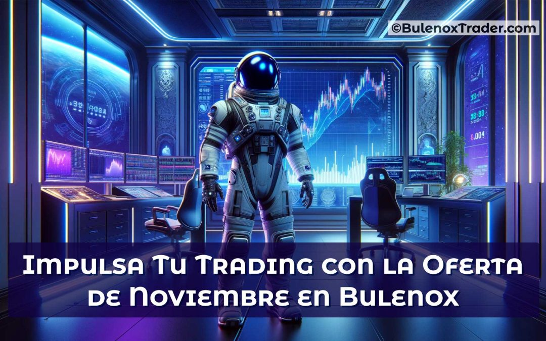 Impulsa Tu Trading con la Oferta de Noviembre en Bulenox