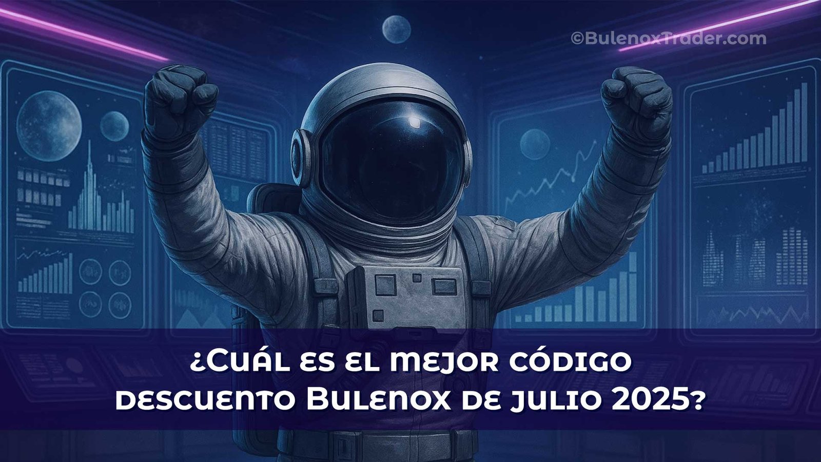 Trader espacial celebrando el código descuento Bulenox GETFUNDED91 – 91 % de rebaja en julio 2025