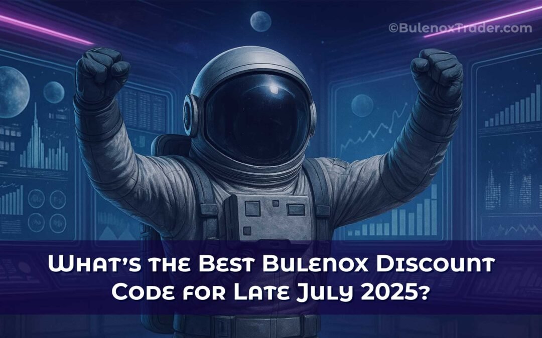 What’s the Best Bulenox Discount Code for Late July 2025?