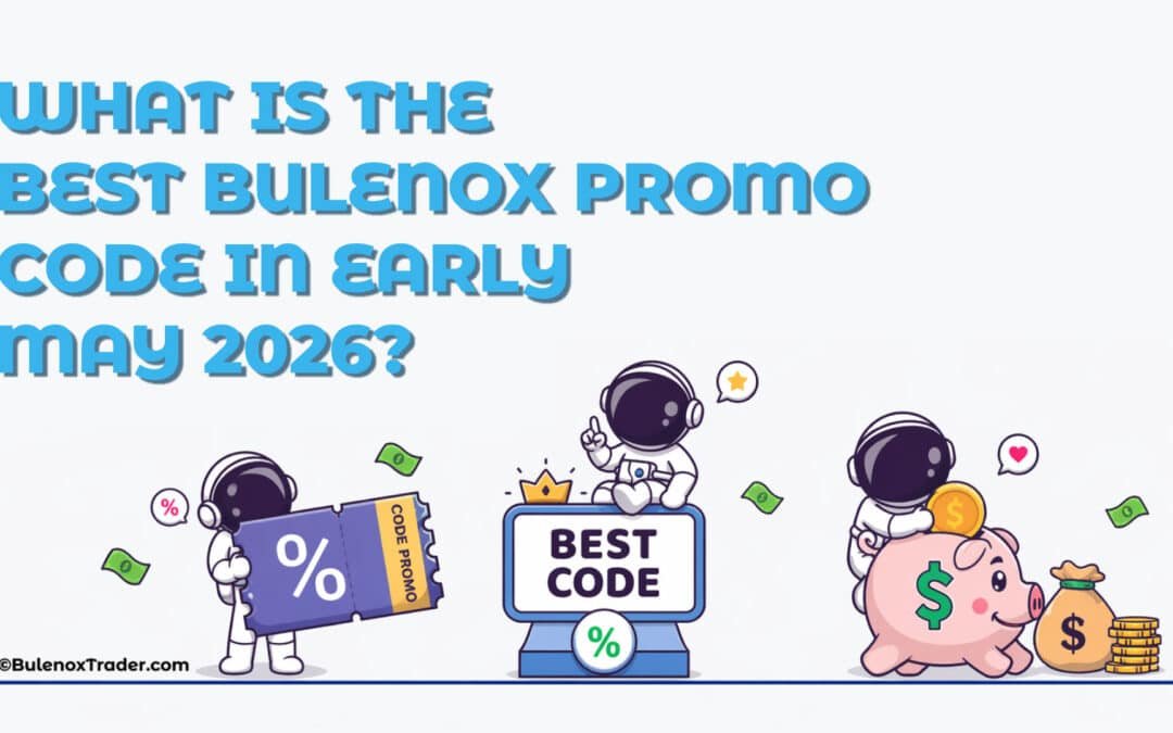 What Is the Best Bulenox Promo Code in Early May 2026?
