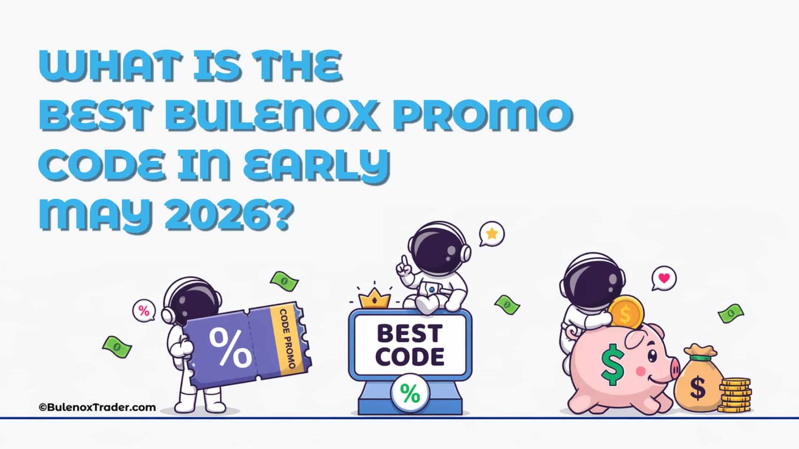 Best Bulenox promo code in early May 2026 with astronauts and promotional discount